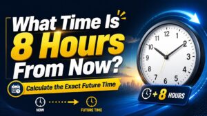 what is 8 hours from now